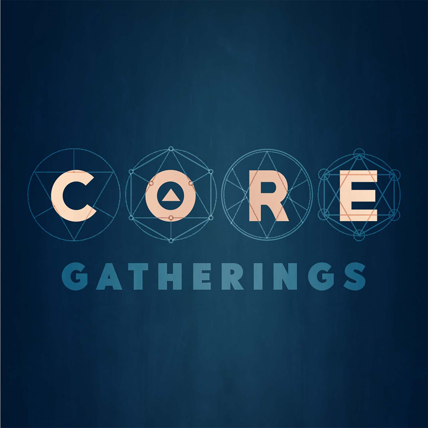 Core Gatherings 2/21 & 2/28